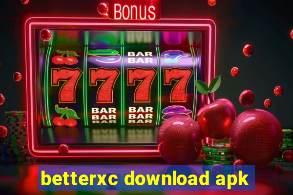 betterxc download apk